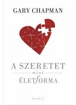 Gary Chapman - A szeretet mint életforma Gary Chapman - A szeretet mint életforma, null 2011 antikvár könyv