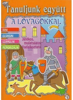 Caramel - TANULJUNK EGYÜTT A LOVAGOKKAL - JÁTÉKOS, MULATSÁGOS FOGLALKOZTATÓ -, null 2008 antikvár könyv