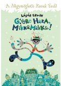 Lázár Ervin - Gyere haza, Mikkamakka!