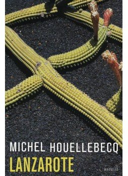 Michel Houellebecq - Lanzarote Michel Houellebecq - Lanzarote, Budapest 2013 antikvár könyv