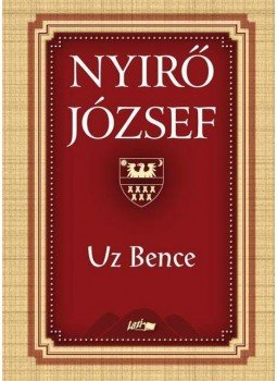 Nyirő József - Uz Bence Nyirő József - Uz Bence, Szeged 2010 antikvár könyv
