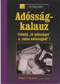 Robert T. Kiyosaki , Sharon L. Lechter - Adósság-kalauz