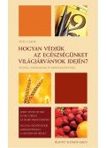Tóth Gábor - Hogyan védjük az egészségünket világjárványok idején?
