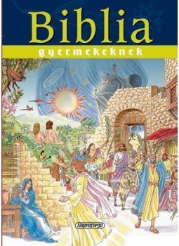 Campos Jiménez Mária (Szerk.) - Biblia gyermekeknek Campos Jiménez Mária (Szerk.) - Biblia gyermekeknek, null 2009 antikvár könyv