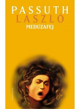 Passuth László - Medúzafej Passuth László - Medúzafej, 2011 antikvár könyv