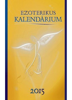 Szatmári Nóra - Ezoterikus kalendárium 2015. Szatmári Nóra - Ezoterikus kalendárium 2015., null 2014 antikvár könyv