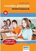 Dr. Munkácsy Katalin  - 6 OSZTÁLYOS GIMNÁZIUMI FELVÉTELI FELADATSOROK - MAGYAR ÉS MATEM. - ÚJ!