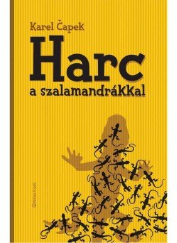 Karel Capek - HARCBAN A SZALAMANDRÁKKAL Karel Capek - HARCBAN A SZALAMANDRÁKKAL, null 2009 antikvár könyv