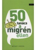 Wendy Green - 50 tanács a migrén ellen