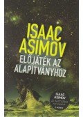 Isaac Asimov - Előjáték az Alapítványhoz