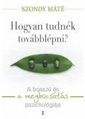 Szondy Máté - Hogyan tudnék továbblépni? A bosszú és a megbocsátás pszichológiája