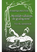 Ivasivka Mátyás - "Mezítláb vállalom, de gyalog nem"