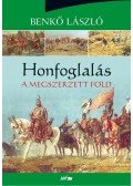 Benkő László - Honfoglalás III. - A megszerzett föld