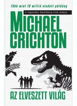 Michael Crichton - Az elveszett világ Michael Crichton - Az elveszett világ, Budapest 2015 antikvár könyv