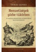 Tamás Ágnes - Nemzetiségek görbe tükörben - 19. századi nemzetiségi sztereotípiák Magyarországon