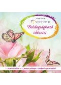Gáspár Katalin - Lélekpillangó Boldogsághozó idézetei