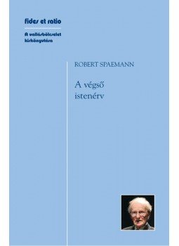 Spaemann, Robert - A végső istenérv Spaemann, Robert - A végső istenérv, null 2013 antikvár könyv