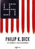Philip K. Dick - Az ember a Fellegvárban