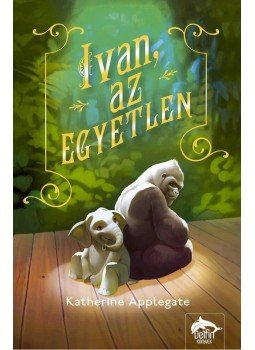 Katherine Applegate - Ivan, az egyetlen Katherine Applegate - Ivan, az egyetlen, Szeged 2015 antikvár könyv