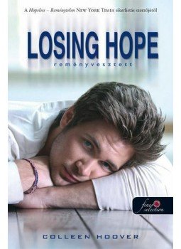 Colleen Hoover - Losing Hope - Reményvesztett - KEMÉNY BORÍTÓS, null 2015 antikvár könyv