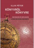 Illik Péter - Könyvről könyvre - Recenziók és reflexiók a magyar kora újkorról