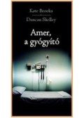 Duncan Shelley, Kate Brooks - AMER A GYÓGYÍTÓ