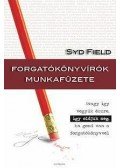 Syd Field - Forgatókönyvírók munkafüzete - Avagy így vesszük észre, így oldjuk meg, ha gond van a forgatókönyvvel