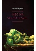 Herold Ágnes - Még ma velem leszel