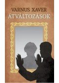 Varnus Xaver - Átváltozások