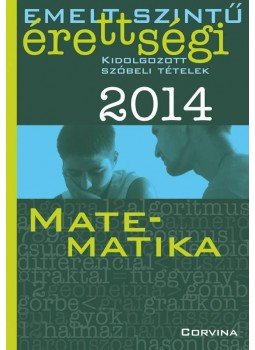  - Emelt szintű érettségi 2014 - Kidolgozott szóbeli tételek - Matematika, null 2014 antikvár könyv