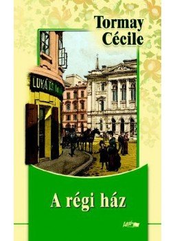 Tormay Cécile - A régi ház Tormay Cécile - A régi ház, null 2008 antikvár könyv