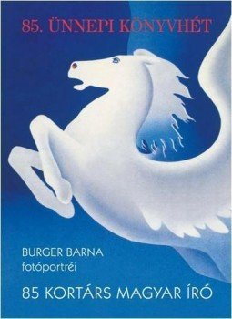 Reményi József Tamás, Burger Barna - 85 kortárs magyar író Reményi József Tamás, Burger Barna - 85 kortárs magyar író, Budapest 2014 antikvár könyv