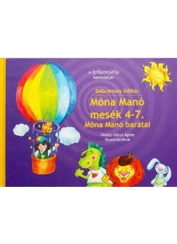 Döbrentey Ildikó - Móna Manó mesék 4-7. - Móna Manó barátai, Budapest 2015 antikvár könyv