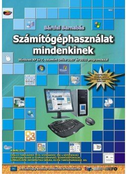 Bártfai Barnabás - Számítógéphasználat mindenkinek Bártfai Barnabás - Számítógéphasználat mindenkinek, Budapest 2011 antikvár könyv