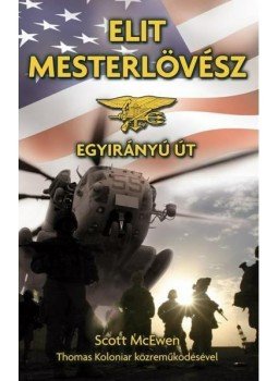 Scott McEwen - Elit mesterlövész - Egyirányú út Scott McEwen - Elit mesterlövész - Egyirányú út, Budapest 2015 antikvár könyv