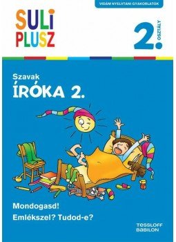 Bozsik Rozália - Íróka 2. - Szavak - Suli Plusz - Vidám nyelvtani gyakorlatok Bozsik Rozália - Íróka 2. - Szavak - Suli Plusz - Vidám nyelvtani gyakorlatok, null 2014 antikvár könyv