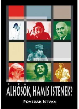 Povedák István - Álhősök, hamis istenek?Hős és sztárkultusz a posztmoder korban, null 2011 antikvár könyv
