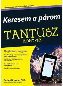 BROWNE, JOY DR. - Keresem a párom - Tantusz könyvek BROWNE, JOY DR. - Keresem a párom - Tantusz könyvek, 2013 antikvár könyv