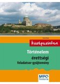 Molnár Dániel - Történelem érettségi feladatsor-gyűjtemény - Középszinten