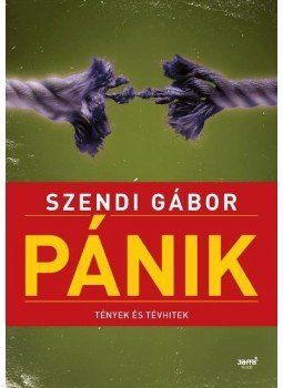 Szendi Gábor - PÁNIK - TÉNYEK ÉS TÉVHITEK Szendi Gábor - PÁNIK - TÉNYEK ÉS TÉVHITEK, null 2009 antikvár könyv