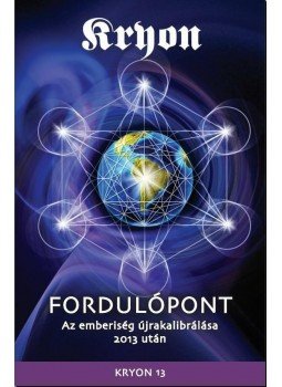 KRYON, Lee Carroll - Fordulópont KRYON, Lee Carroll - Fordulópont, Fót 2015 antikvár könyv