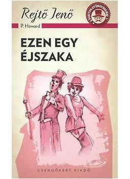 Rejtő Jenő, P. Howard - Ezen egy éjszaka Rejtő Jenő, P. Howard - Ezen egy éjszaka, Budapest 2014 antikvár könyv