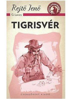 Rejtő Jenő - Tigrisvér Rejtő Jenő - Tigrisvér, null 2015 antikvár könyv