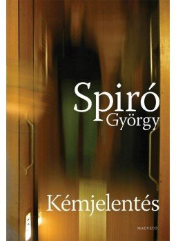 Spiró György - Kémjelentés Spiró György - Kémjelentés, Budapest 2011 antikvár könyv