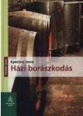 Eperjesi Imre - Házi borászkodás