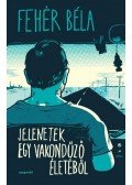 Fehér Béla - Jelenetek egy vakondűző életéből