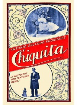 Antonio Orlando Rodríguez - Chiquita Antonio Orlando Rodríguez - Chiquita, null 2010 antikvár könyv