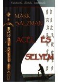Salzman, Mark - Acél és selyem
