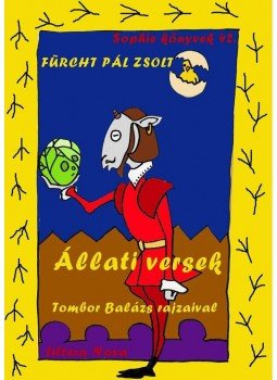 Fürcht Pál Zsolt - ÁLLATI VERSEK - ÜKH 2010 Fürcht Pál Zsolt - ÁLLATI VERSEK - ÜKH 2010, null 2010 antikvár könyv