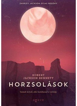 Robert Jackson Bennett - Horzsolások Robert Jackson Bennett - Horzsolások, Budapest 2015 antikvár könyv